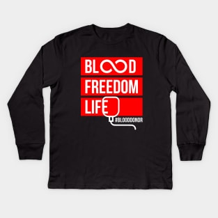 Blood donor "Blood. Freedom. Life" Kids Long Sleeve T-Shirt